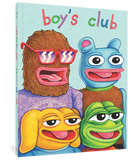 Just added! Boy's Club by Matt Furie